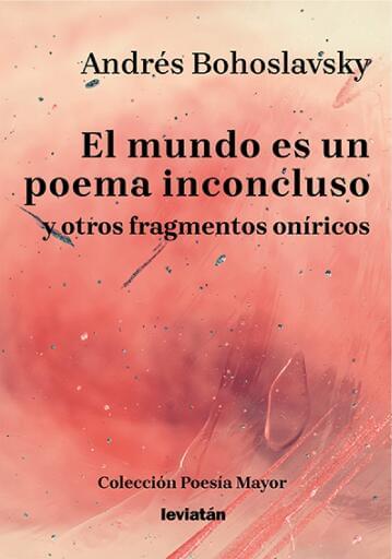 El mundo es un poema inconcluso: y otros fragmentos oníricos