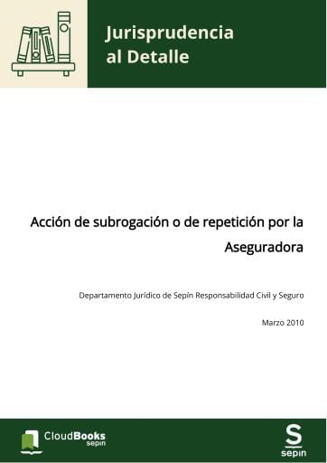 Acción de subrogación o de repetición por la Aseguradora