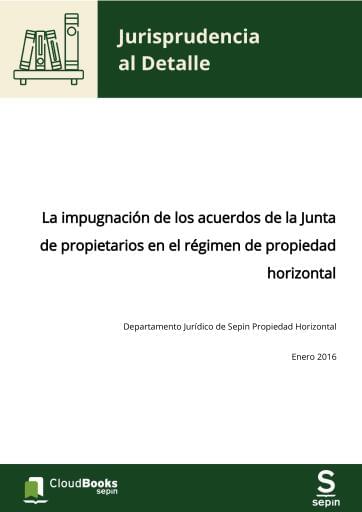 La impugnación de los acuerdos de la Junta de propietarios en el régimen de propiedad horizontal