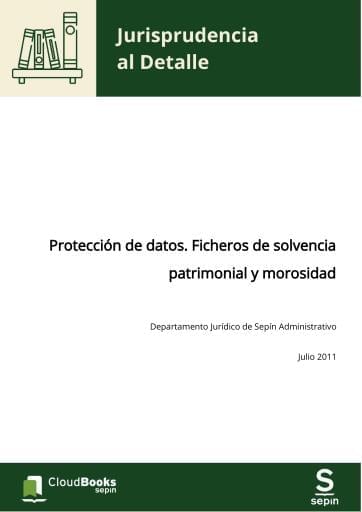 Protección de datos. Ficheros de solvencia patrimonial y morosidad