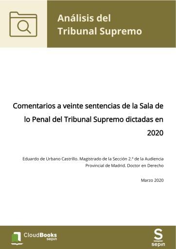 Comentarios a veinte sentencias de la Sala de lo Penal del Tribunal Supremo dictadas en 2020
