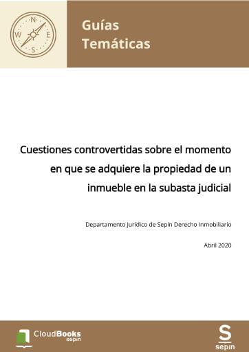 Cuestiones controvertidas sobre el momento en que se adquiere la propiedad de un inmueble en la subasta judicial