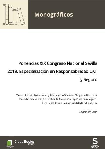 Ponencias XIX Congreso Nacional Sevilla 2019. Especialización en Responsabilidad Civil y Seguro