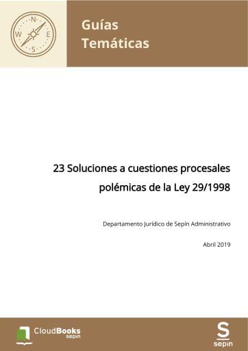 23 Soluciones a cuestiones procesales polémicas de la Ley 29/1998