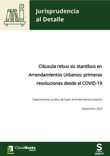 Cláusula rebus sic stantibus en Arrendamientos Urbanos: primeras resoluciones desde el COVID-19