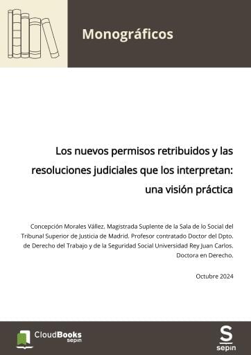 Los nuevos permisos retribuidos y las resoluciones judiciales que los interpretan: una visión práctica
