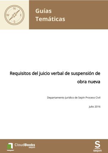Requisitos del juicio verbal de suspensión de obra nueva