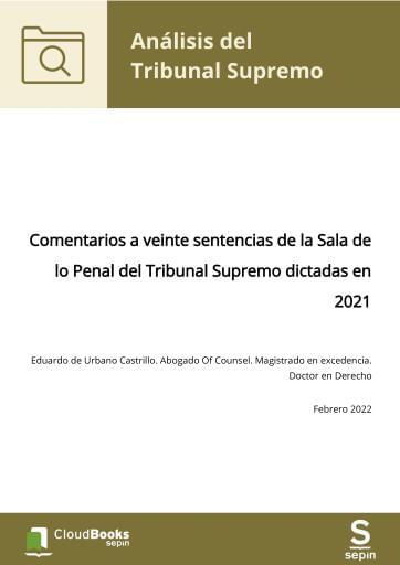 Comentarios a veinte sentencias de la Sala de lo Penal del Tribunal Supremo dictadas en 2021