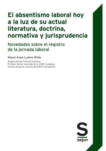 El absentismo laboral hoy a la luz de su actual literatura, doctrina, normativa y jurisprudencia