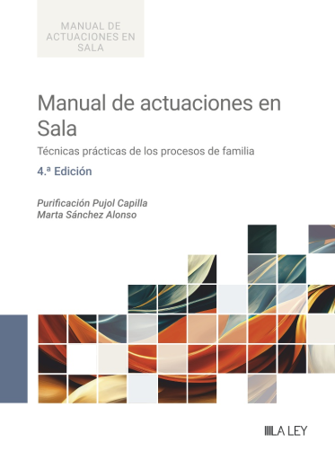Manual de actuaciones en Sala. Técnicas prácticas de los procesos de familia (4.ª edición)