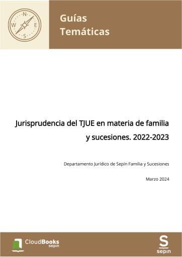Jurisprudencia del TJUE en materia de familia y sucesiones. 2022-2023