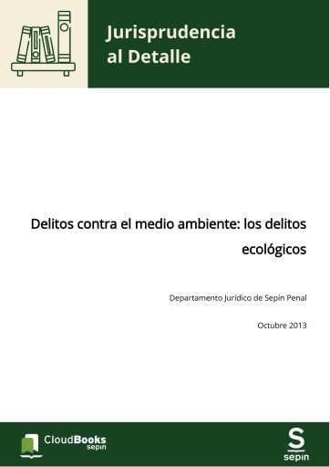 Delitos contra el medio ambiente: los delitos ecológicos