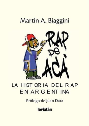 Rap de acá: Historia del rap en Argentina