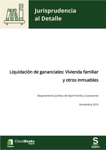Liquidación de gananciales: Vivienda familiar y otros inmuebles