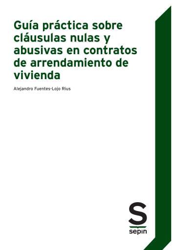 Guía práctica sobre cláusulas nulas y abusivas en contratos de arrendamiento de vivienda