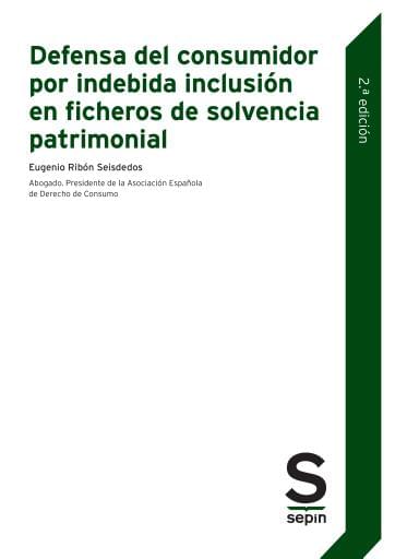 Defensa del consumidor por indebida inclusión en ficheros de solvencia patrimonial 2ª ed.