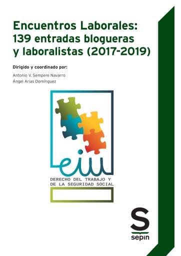 Encuentros laborales: 139 entradas blogueras y laboralistas (2017-2019)