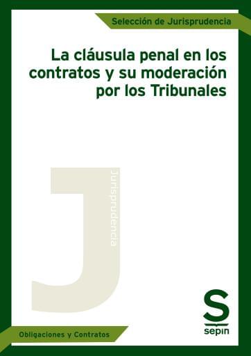 La cláusula penal en los contratos y su moderación por los Tribunales