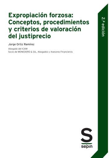 Expropiación forzosa: Conceptos, procedimientos y criterios de valoración del justiprecio