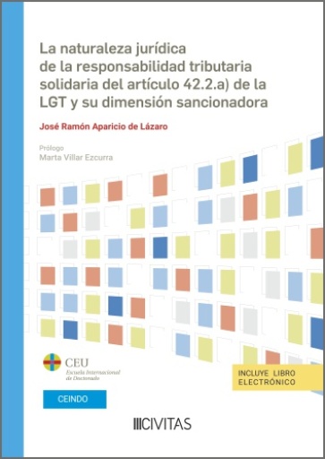 La naturaleza jurídica de la responsabilidad tributaria solidaria del artículo 42.2.a de la LGT y su dimensión sancionadora