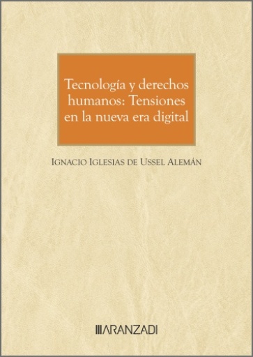 Tecnología y derechos humanos: Tensiones en la nueva era digital