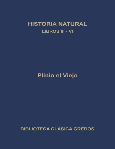 Historia Natural. Plinio el Viejo Libros III-VI