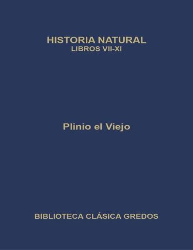 Historia Natural. Libros VII-XI