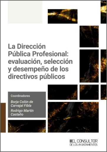 La Dirección Pública Profesional: evaluación, selección y desempeño de los directivos públicos