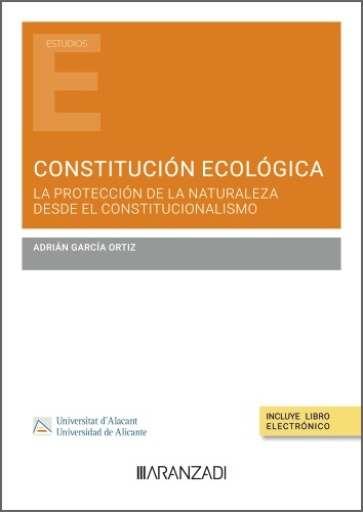 Constitución ecológica. La protección de la naturaleza desde el constitucionalismo
