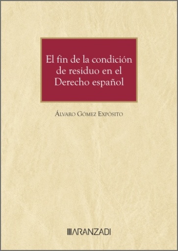 El fin de la condición de residuo en el derecho español