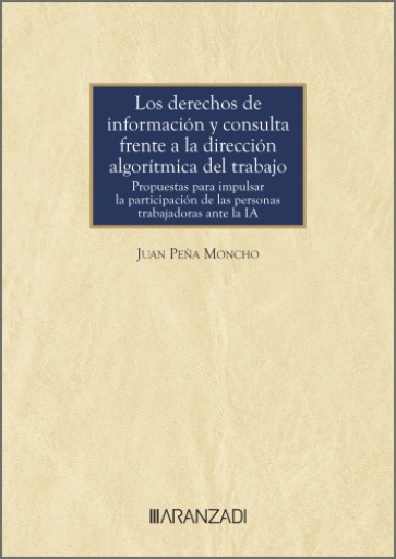 Los derechos de información y consulta frente a la dirección algorítmica del trabajo