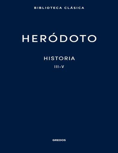 HERÓDOTO Historia. III-IV