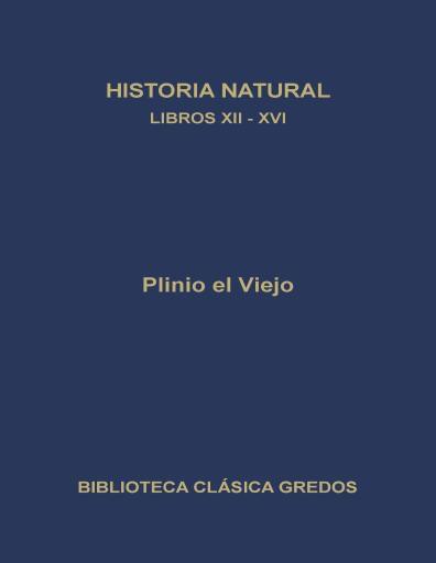Historia Natural. Libros XII-XVI