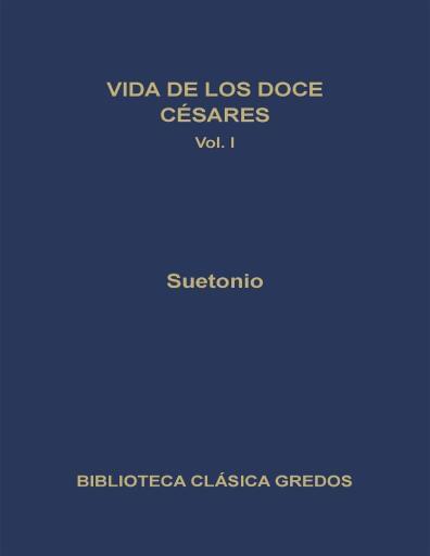 Vidas De Los Doce Césares I. Libros I-III