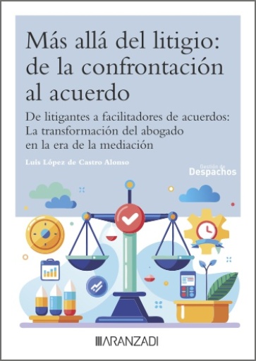 Más allá del litigio: De la confrontación al acuerdo