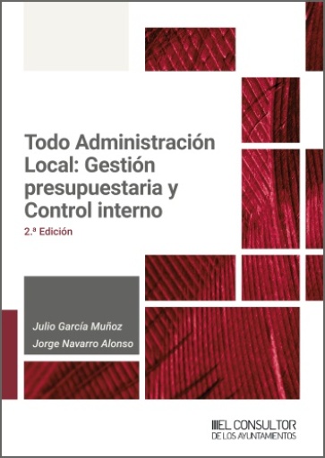 Todo Administración Local: Gestión presupuestaria y Control interno 2ª ed.