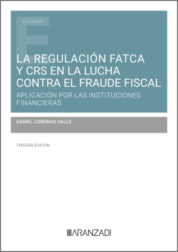 La regulación FATCA y CRS en la lucha contra el fraude fiscal 3ª ed.