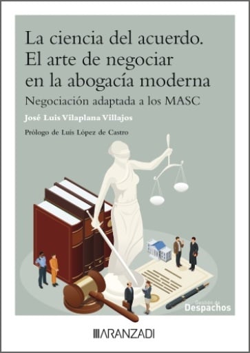 La Ciencia del acuerdo. El arte de negociar en la abogacía moderna