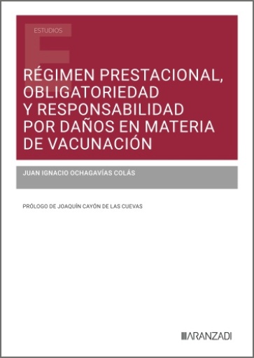 Régimen prestacional, obligatoriedad y responsabilidad por daños en materia de vacunación