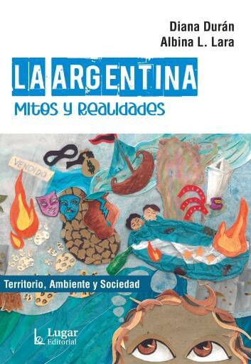 La Argentina mitos y realidades