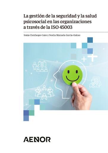 Portada del libro «La gestión de la seguridad y la salud psicosocial en las organizaciones a través de la ISO 45003», de Sonia Cienfuegos Gayo, Noelia Manuela García-Guirao