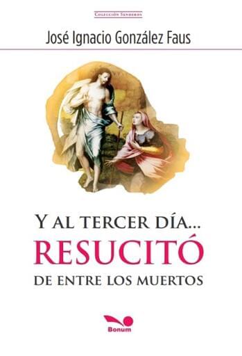 Al tercer dia... resucito de entre los muertos