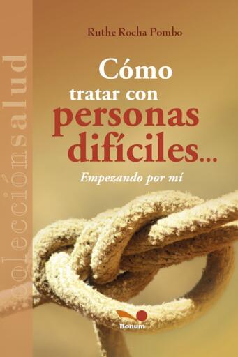 Cómo tratar con personas dificiles… empezando por mi