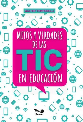Mitos y verdades de las TIC en educación