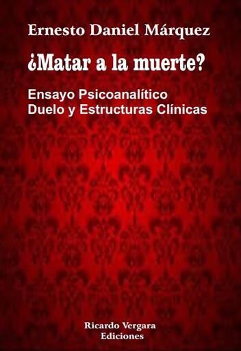 ¿Matar a la muerte? Ensayo psicoanalítico