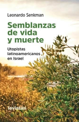 Semblanzas de vida y muerte: utopistas latinoamericanos en Israel