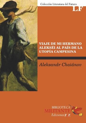 Viaje de mi hermano aleksei al país de la utopía campesina