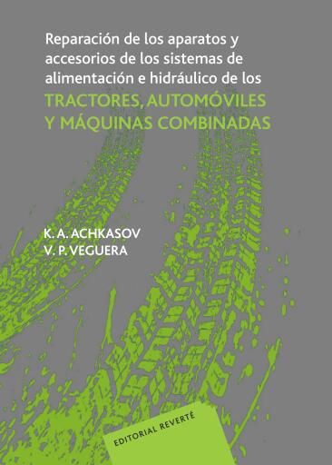 Portada del libro «Reparación de los aparatos y accesorios de los sistemas de alimentación e hidráulico», de K. A. Achkasov, V. P. Veguera