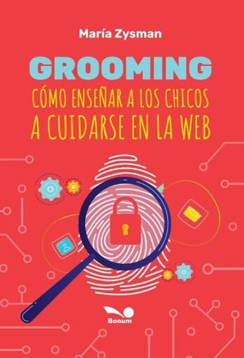 Grooming: cómo enseñar a los chicos a cuidarse en la web
