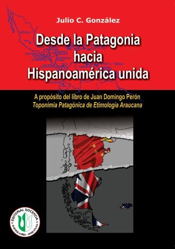 Desde la patagonia hacia hispanoamérica unida